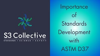 Importance of Standards Development with ASTM D37