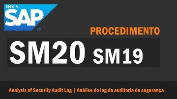 SM20 - SM19 - Analysis of Security Audit Log  | Análise do log de auditoria de segurança