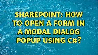 Information Sharepoint: How to open a form in a modal dialog popup using C# Update