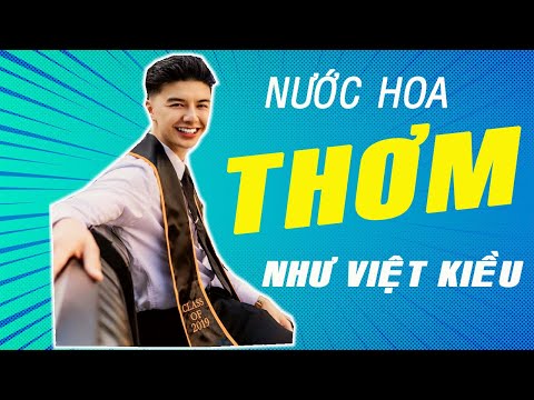 Video NƯỚC HOA THƠM MÙI VIỆT KIỀU, THỬ NHÉ ...... - youtube