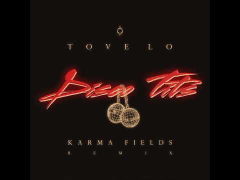 Tove Lo | Disco Tits (Karma Fields Remix)
