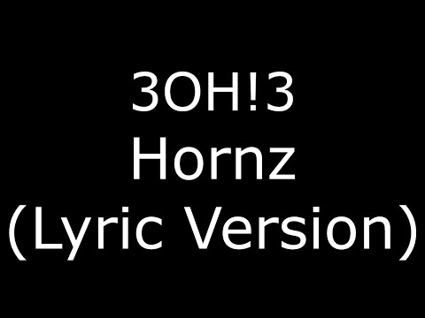 3OH!3 Hornz (Lyric Version)