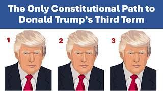 The Only Constitutional Path to Donald Trump's Third Term
