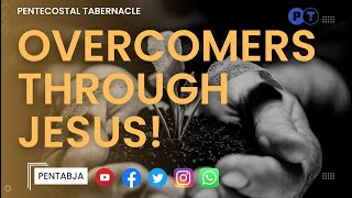 PENTABJA: SUNDAY MORNING OCTOBER 9, 2022 - Overcomers Through Jesus! - PART 1