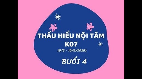 THNTK07: Buổi 4 - Hiểu về Công đức Phước đức Ác đức + Tổng nghiệp