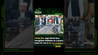 Ishaq Dar: World Now Recognises Pakistan as a Peacemaker in US-Iran