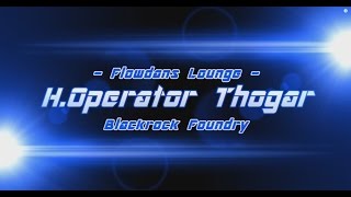 Operator Thogar - Heroic Blackrock Foundry