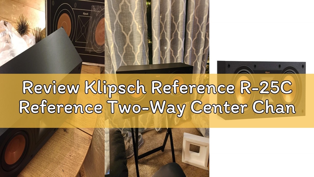 Review Klipsch Reference R-25C Reference Two-Way Center Channel