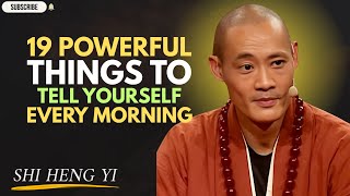 19 Powerful Things to Tell Yourself Every Morning ' | shi heng yi Motivational Speech
