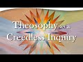 Theosophy as a Creedless Inquiry | Pedro Oliveira