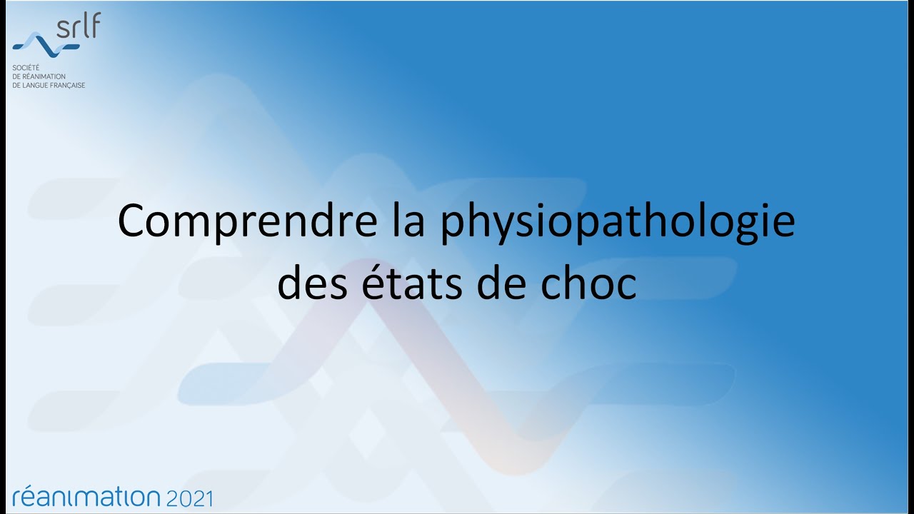Comprendre la physiopathologie des états de choc X. MONNET #REANIMATION2021