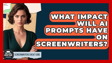 What Impact Will AI Prompts Have On Screenwriters? - Screenwriter