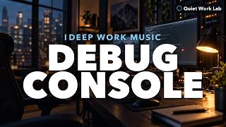 Deep Work Music — Debug Console for Coding, Writing & Late Night Focus