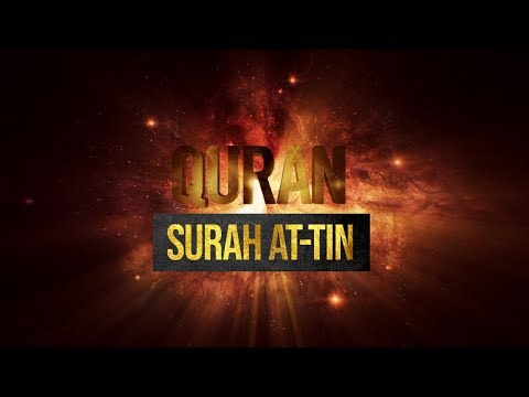 Surah At-Tin Amazing Recitation - سورة التین — Islamic talk by Rational Believer