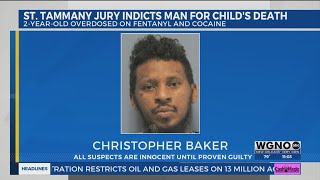 Slidell man indicted in 2-year-old girl’s drug-related death