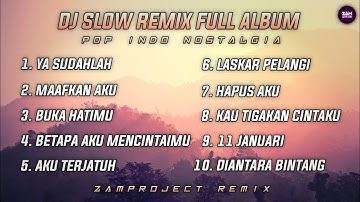Dj Slow Remix Full Album Pop Indo Cocok Buat Santai Dan Perjalanan (Zamproject Remix)