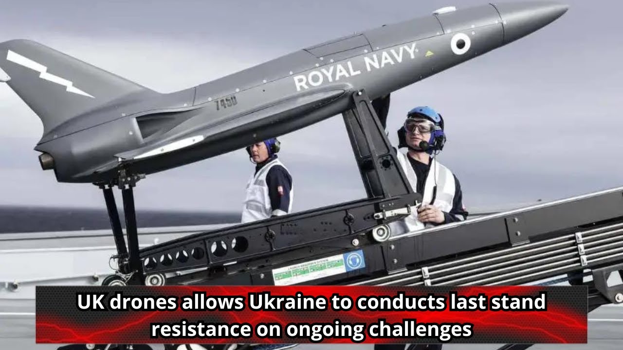 UK drones allows Ukraine to conducts last stand resistance on ongoing challenges