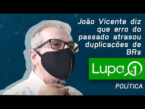 João Vicente diz que erro do passado atrasou duplicações de BRs