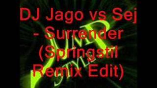 Download Lagu DJ Jago vs Sej - Surrender (Springstil Remix Edit) MP3
