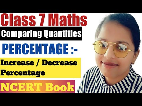 Class 7 Maths l Chapter 8 l Increase / Decrease Percentage l Comparing Quantities l NCERT