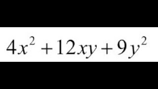 4x 2 12xy 9y 2 Factor Completely Youtube