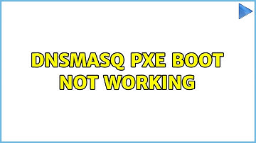 dnsmasq pxe boot not working