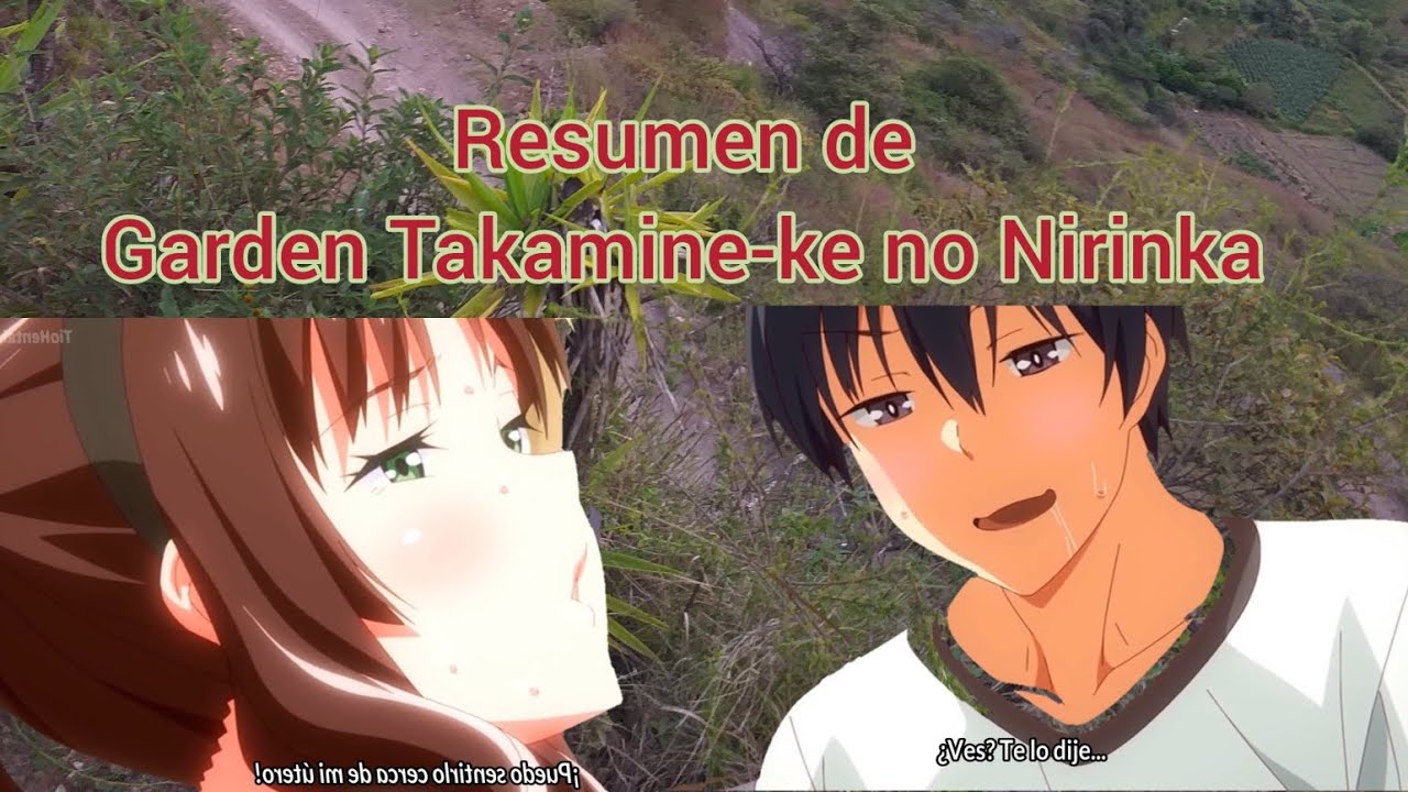 Resumen de Garden Takamine-ke no Nirinka - YouTube