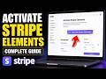 How to activate Stripe Elements for customizable secure UI forms - Complete Guide