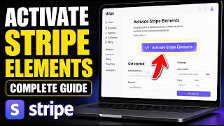 How to activate Stripe Elements for customizable secure UI forms - Complete Guide
