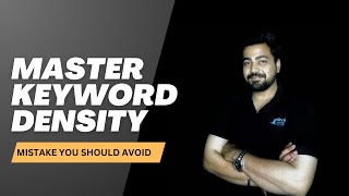 Master Keyword Density: Mistakes You Must Avoid!