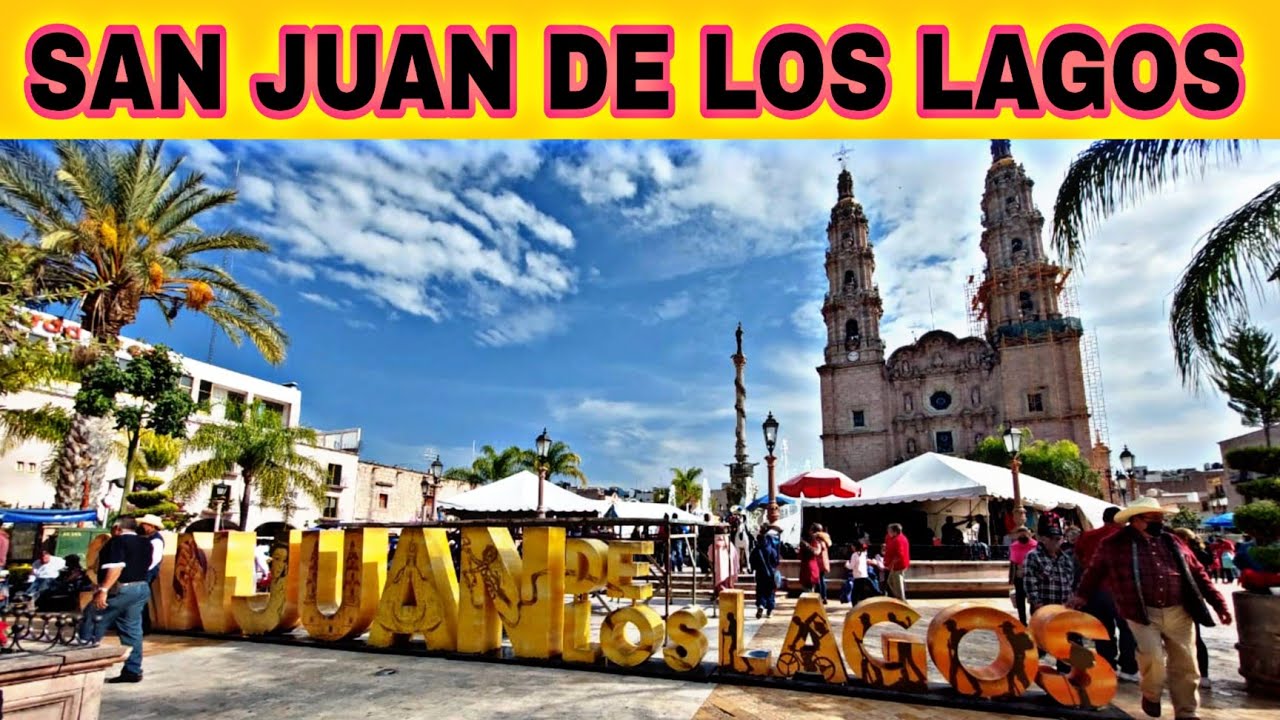 SAN JUAN DE LOS LAGOS (Excursión) - YouTube