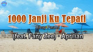 1000 Janji Ku Tepati - (feat. Fany Zee) · Aprilian (lirik Lagu)  ~ cintai aku seperti matahari