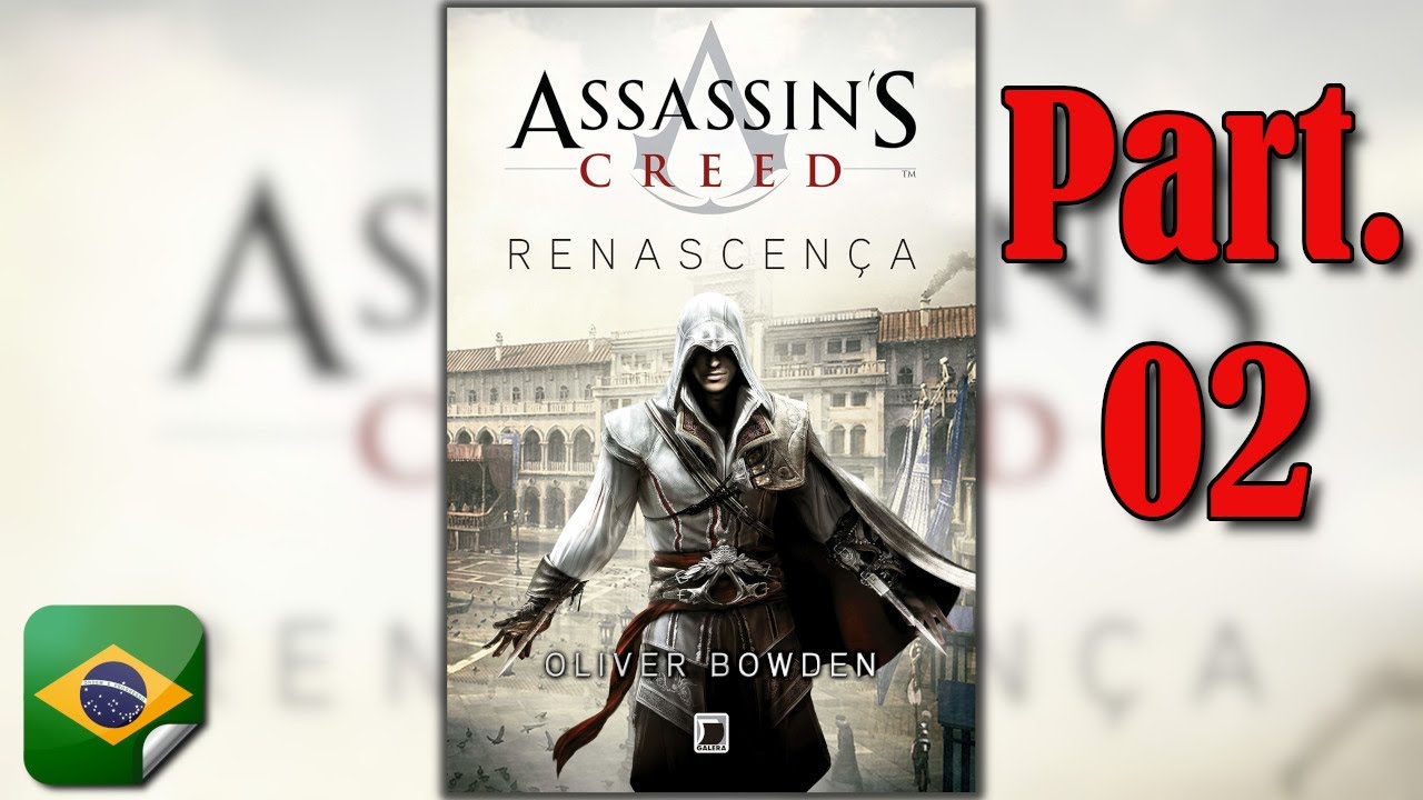 Especial: Assassin's Creed: Renascença (Part. 2). 