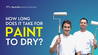 How long does it take for paint to dry?