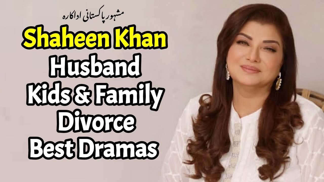 Старая актриса Шахин Кхан Муж, Развод, дети, Драмы, Биография |Чаалбааз 46 |Драма Шиканджа |