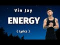 Vin jay  energy   lyrics 
