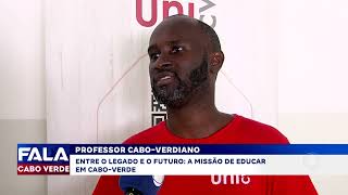Entre o legado e o futuro: A missão de educar em Cabo Verde | Fala CV