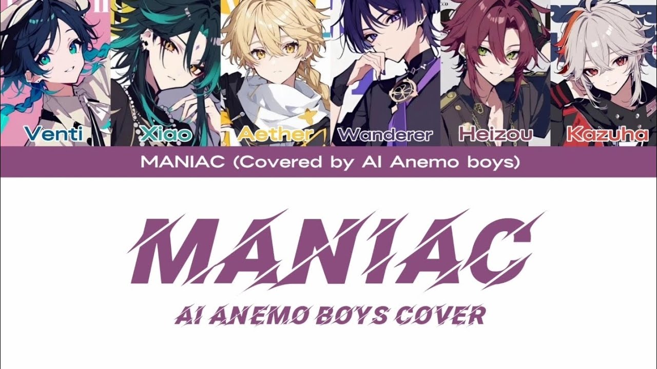 《MANIAC》covered by AI Anemo boys