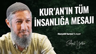 Kur'an'da Irkların Önemi (Hucurat Suresi 13.Ayet) • Bülent YURTÇU
