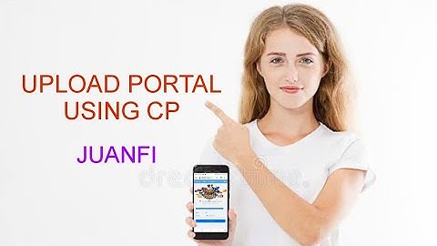 UPLOAD YOUR PORTAL USING ANDROID/CP[JUANFI]