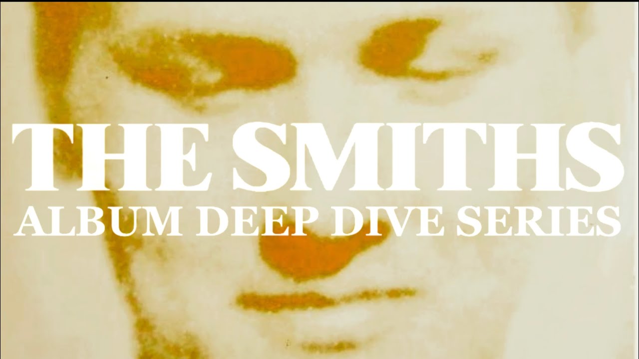The Smiths Album Deep Dives #6: Strangeways, Here We Come - YouTube