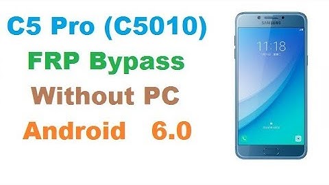 Samsung C5 Pro (C5010)  Frp Bypass Without PC Android 6.0