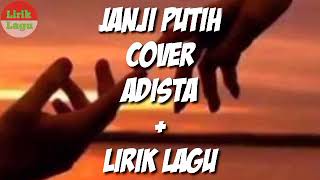 Janji Putih  Cover Adista  Lirik Lagu