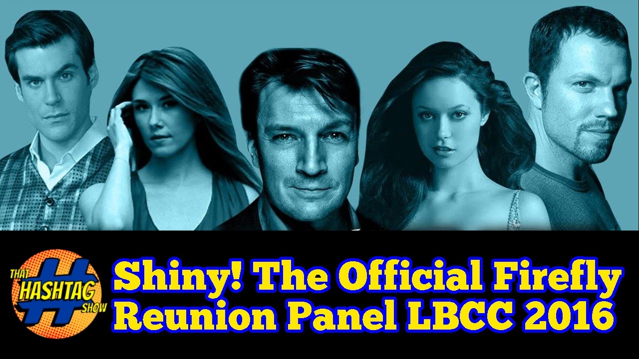 Firefly Reunion Panel 2016 [Audio Only]  | Long Beach Comic-Con | That Hashtag Show