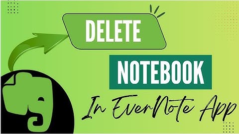 How to Permanently Delete Notebooks on Evernote - Here