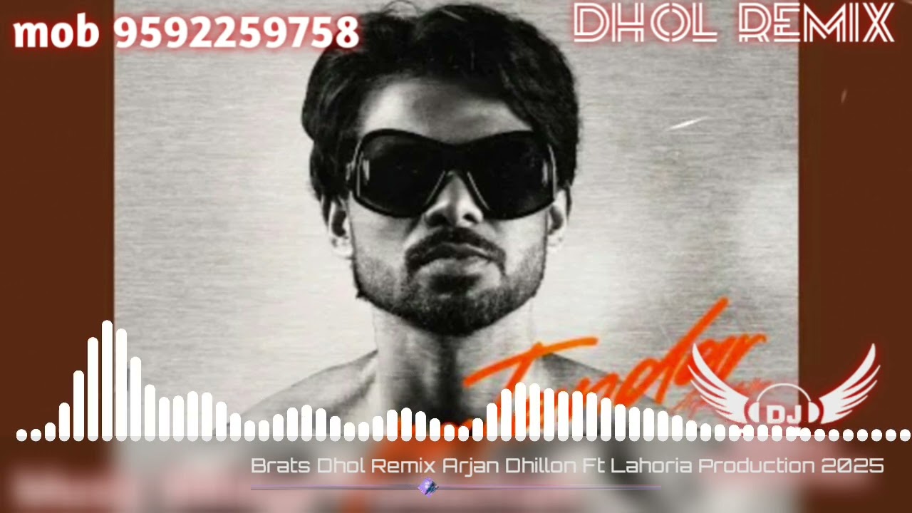 Brats Dhol Remix Arjan Dhillon Ft Lahoria Production 2025