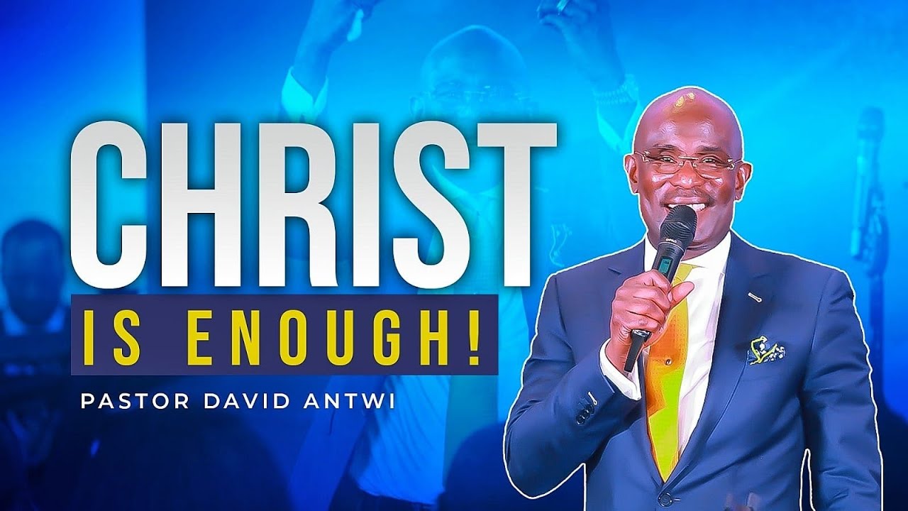 Christ Is Enough | David Antwi