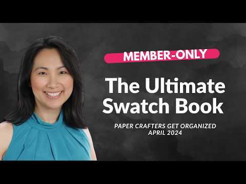 The Ultimate Swatch Book - As Seen on Paper Crafters Get Organized April 2024 Summit