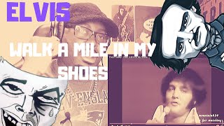 DramaSydETV: Elvis Presley - Walk A Mile In My Shoes REACTION VIDEO