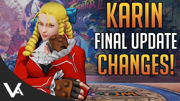 SFV - KARIN CHANGES EXPLAINED! Final Patch Notes (Definitive Update)
